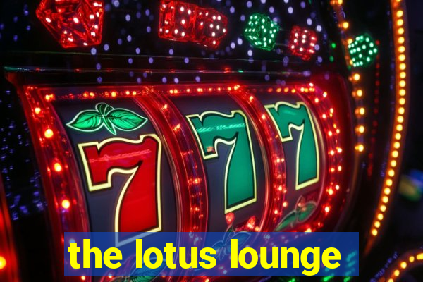 the lotus lounge